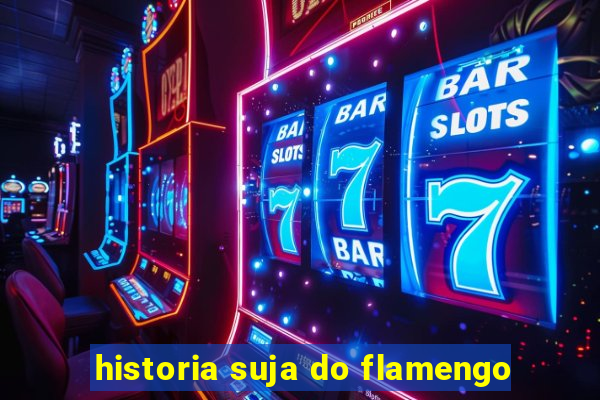 historia suja do flamengo